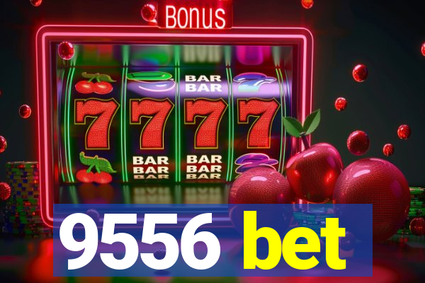 9556 bet
